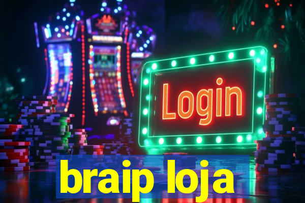 braip loja